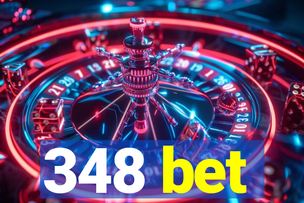 348 bet